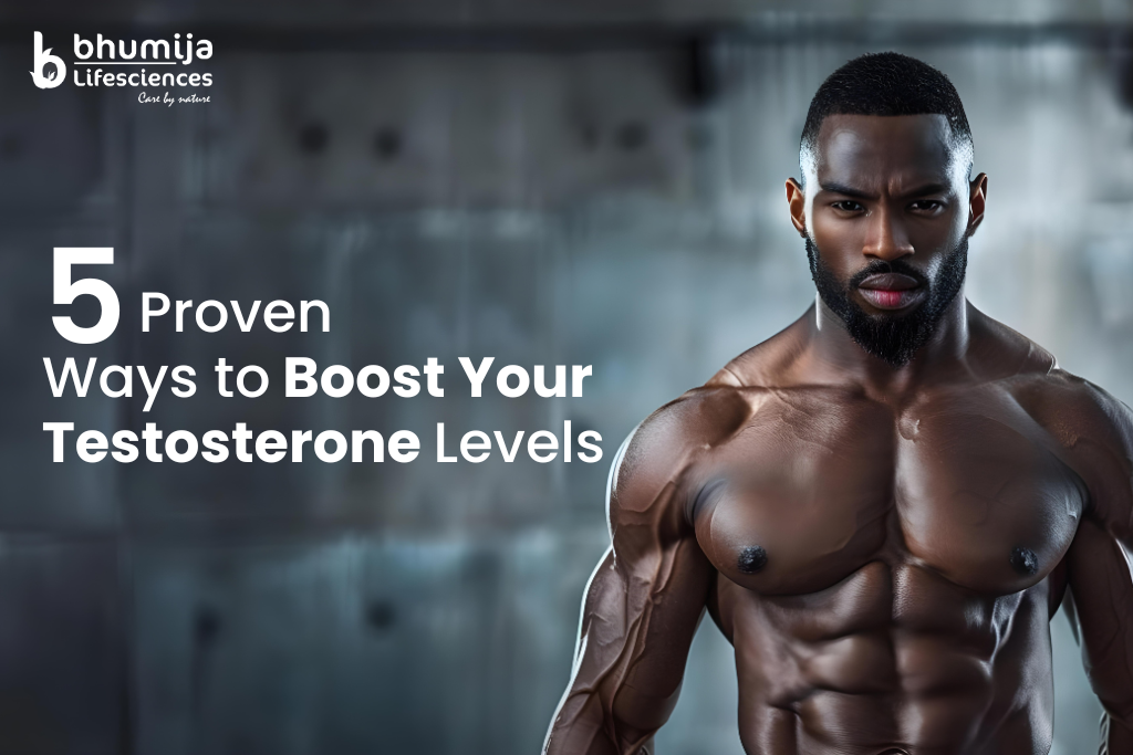 5 Proven Ways to Boost Your Testosterone Levels